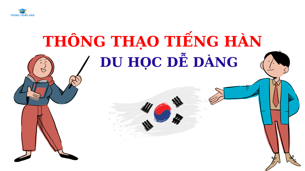 thong-thao-tieng-han-du-hoc-de-dang-trangtienghan-1